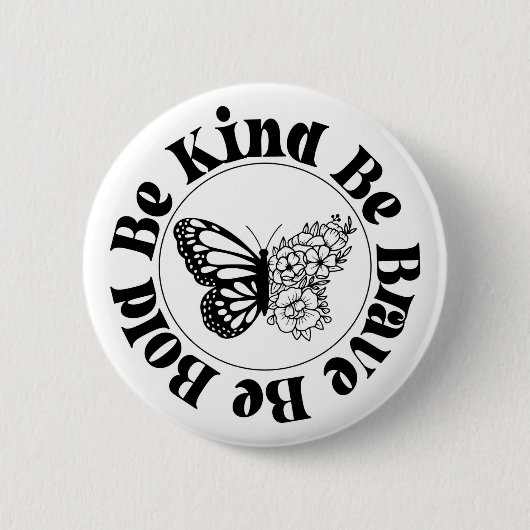 Rond 5 Cm Be Bold Be Kind Be Brave Butterfly Badge  (Devant)