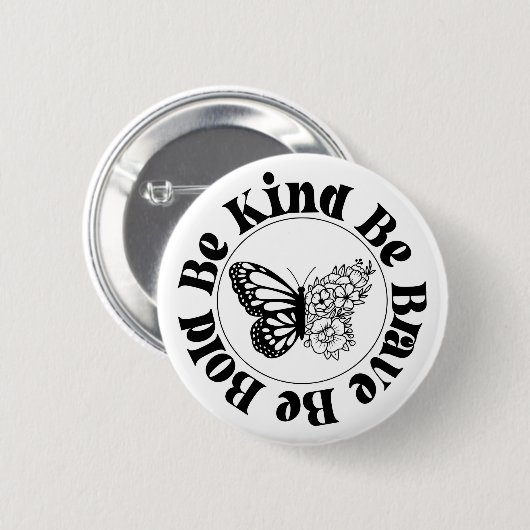 Rond 5 Cm Be Bold Be Kind Be Brave Butterfly Badge (Devant & derrière)