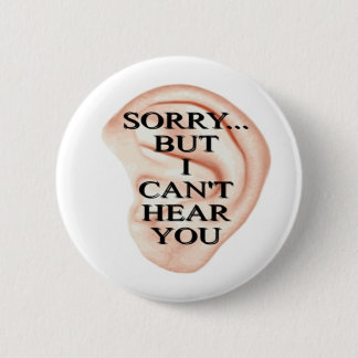 Rond 5 Cm désolé mais je ne peux pas vous entendre badge bou