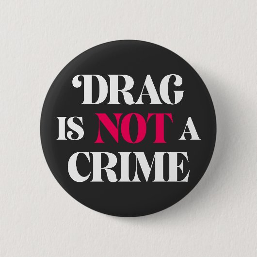 Rond 5 Cm Drag N'Est Pas Un Crime. Badge (Devant)