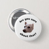 Rond 5 Cm En êtes-vous sûr ? Badge (Devant & derrière)