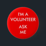 Rond 5 Cm I'm A Volunteer Ask Me Red Badge Event<br><div class="desc">Je suis un bénévole Demandez-moi un badge rouge. Arrière - plan rouge vif avec des lettres blanches - attention portée. Utilisez-le à n'importe quel organisme de bienfaisance, salon d'affaires, événement spécial ou salon professionnel pour vos hôtesses ou bénévoles, ou pour ceux qui dirigent un bureau d'information. Disponible en différentes tailles,...</div>