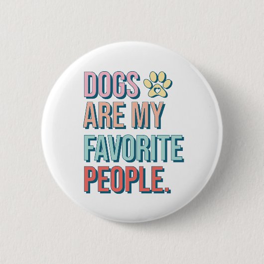 Rond 5 Cm 'Les chiens sont mes préférés' Badge (Devant)