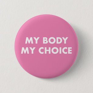 Rond 5 Cm Mon corps Mon choix Bouton d'épingle de badge