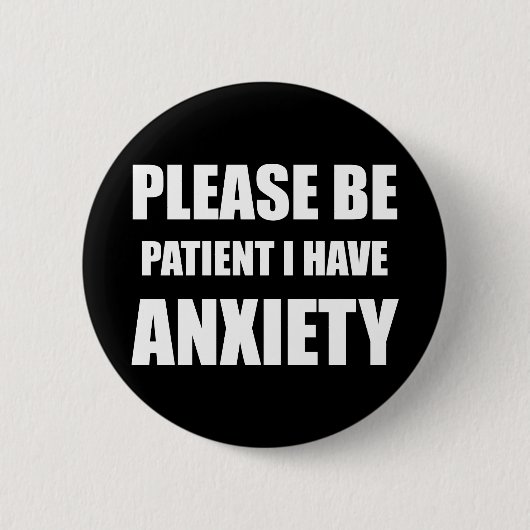 Rond 5 Cm Sois patient, j'ai un badge d'anxiété (Devant)