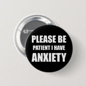 Rond 5 Cm Sois patient, j'ai un badge d'anxiété (Devant & derrière)