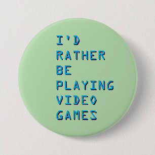 Rond 7,6 Cm Badge bouton 'Je préférerais jouer aux jeux vidéo'