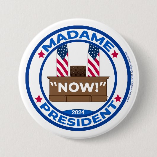 Rond 7,6 Cm Madame la Présidente MAINTENANT ! Badge (Devant)