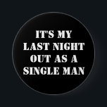 Rond 7,6 Cm Pièce pour être célibataire stag do pin badge<br><div class="desc">Un accessoire amusant pour un stag do ou une fête de baccalauréat. Vous pouvez télécharger le visage des personnes et vous pouvez tous porter un badge! Vous pouvez les personnaliser comme vous voulez vous amuser.</div>