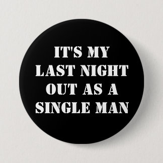 Rond 7,6 Cm Pièce pour être célibataire stag do pin badge