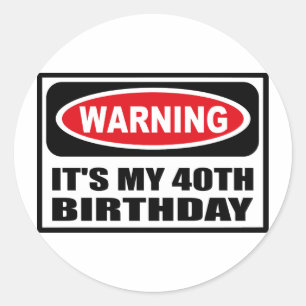 Rond Attention, C'EST MON Sticker DE 40E ANNIVERSAIRE