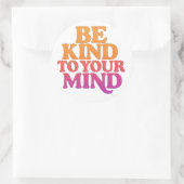 Rond BE KIND TO YOUR MIND – Retro Wavy Sticker (Sac)