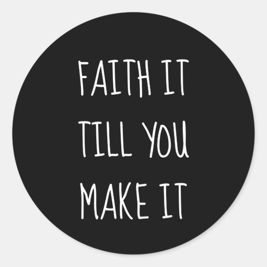 Rond Black Faith It Classic Round Sticker (Devant)