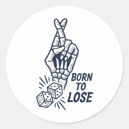 Rond Born To Lose Dice Funny Sticker (Devant)