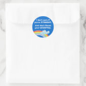 Rond Ça m'est égal que vous soyez un Sticker droit (Sac)