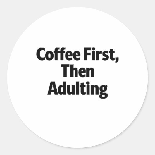 Rond Coffee First, Then Adulting Funny Sticker (Devant)