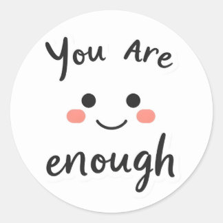 Rond Cute "You Are Enough" Smiley Face Positive Sticker
