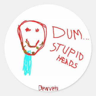 Rond Dum...Têtes Stupides Dewvein Sticker