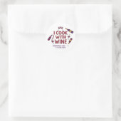 Rond I Cook With Wine Funny Sticker - Wine Lover Gift (Sac)