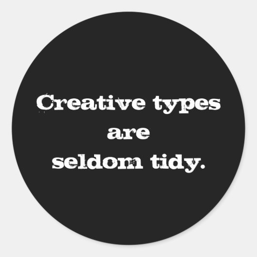 Rond Les types créatifs sont rarement Sticker Tidy (Devant)