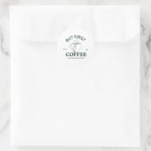 Rond "Mais premier sticker café - Citation caféine (Sac)