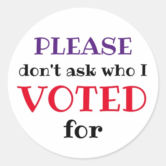 Rond Ne Demandez Pas Qui J'Ai Voté Pour Le Sticker Pers (Devant)