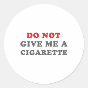 Rond Ne Me Donnez Pas Un Sticker À Cigarette