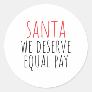 Rond Père Noël Nous Méritons un Sticker à salaire égal