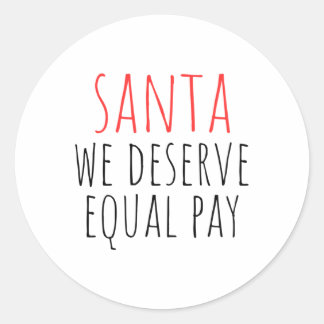 Rond Père Noël Nous Méritons un Sticker à salaire égal