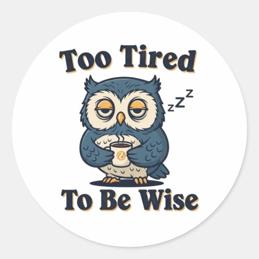 Rond Retro Owl Too Tired Vinyl Sticker (Devant)
