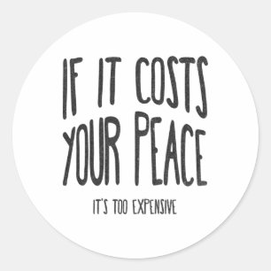 Rond Si ça coûte votre paix, c'est trop cher Sticker