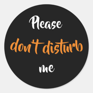 Rond S'il vous plaît ne me dérange pas Sticker