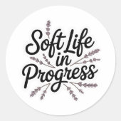 Rond Soft Life in Progress Minimalist Sticker (Devant)