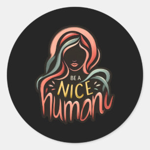 Rond Soyez Un Beau Sticker Humain1