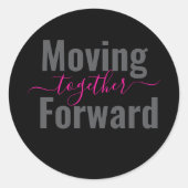 Rond Sticker Black Moving Forward Together (Devant)