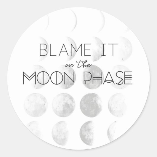 Rond Sticker "Blame It On the Moon Phase" (Devant)