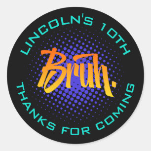 Rond Sticker d'anniversaire pour garçon Ado Bruh