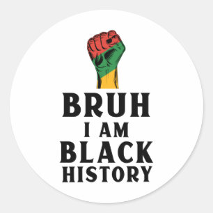 Rond Sticker d'histoire noire Bruh I Am3