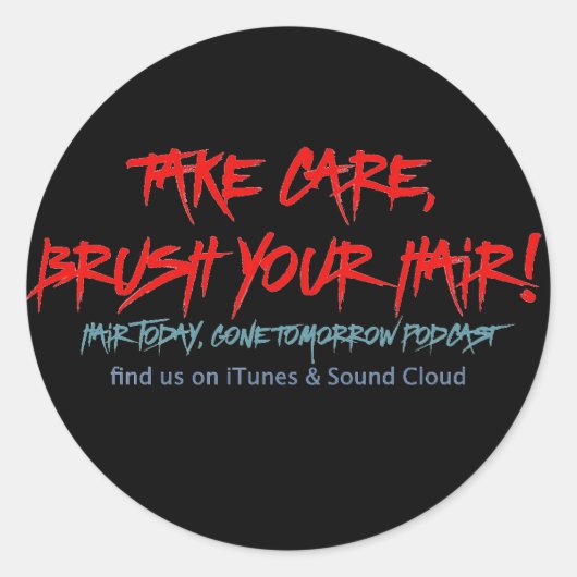 Rond Sticker Graffiti Classic Hair Aujourd'hui, parti d (Devant)