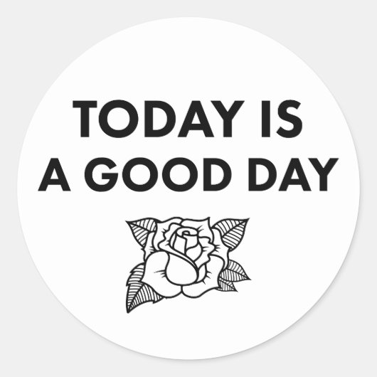 Rond Today is a Good Day. Sticker (Devant)