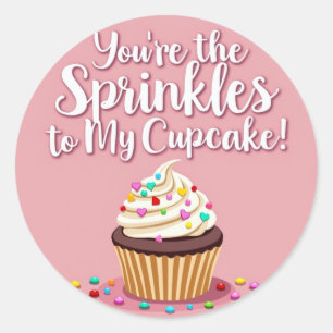 Rond Tu es l'arroseur de My Cupcake ! ' Sticker d'amour