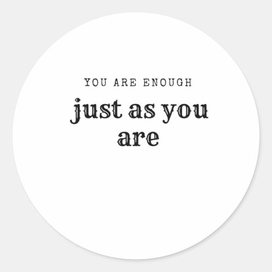 Rond Vous Êtes Assez Comme Vous Êtes Sticker De Dignité (Devant)