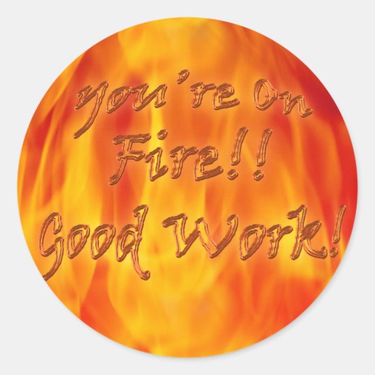 Rond Vous êtes en feu bon travail Sticker (Devant)