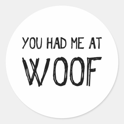 Rond Vous M'Avez Eu À Woof Sticker Sheet (Devant)