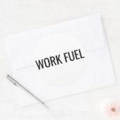 Rond Work Fuel Sticker Funny Work Quote  (Enveloppe)