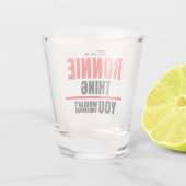 Ronnie, dat je naam niet zou begrijpen shot glas (Achterkant)