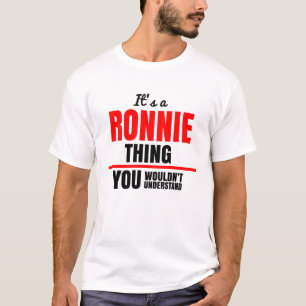 Ronnie, dat je naam niet zou begrijpen t-shirt