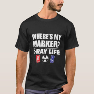 Röntgenleven Waar is mijn marker Radiologie Marker T-shirt