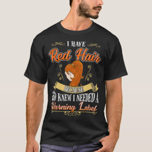 Rood Haar Waarschuwingsetiket Grappige Roodharige  T-shirt