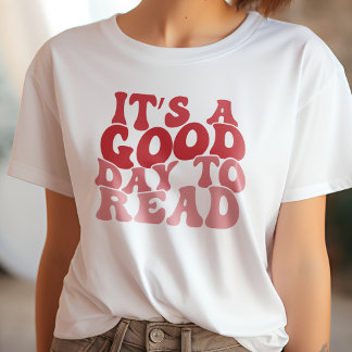 Rood Het is een goede dag om boek liefhebber te le T-shirt